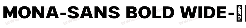 MONA-SANS BOLD WIDE字体转换